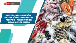 MI&Eacute;RCOLES DE NUTRICI&Oacute;N: PROMOCI&Oacute;N DE CONSUMO DE PESCADO - ALIMENTO CON ALTO VALOR PROTEICO
