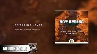 Uralom Kania, Dreadii Bonez & Wayne Tefatu - Hot Spring Lover