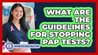 What Are the Guidelines for Stopping Pap Tests?
