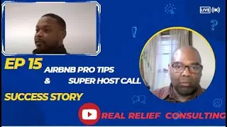 EP 17 | Airbnb Pro Tips & Super Host Call | Success story | Real Relief Consulting LLC