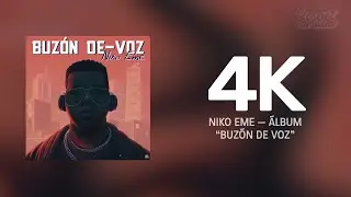 Niko Eme - 4K [Letra] | Buz&oacute;n de Voz