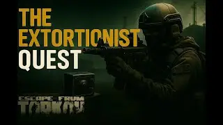 The Extortionist | Quest Guide #escapefromtarkov  #tarkov