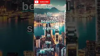Top 10 Beautiful Skylines In The World. #shorts #facts