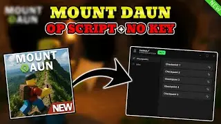 *NEW* Mount Daun Script (TP TO CHECKPOINTS, INF JUMP, WALK SPEED, GODMODE) PASTEBIN