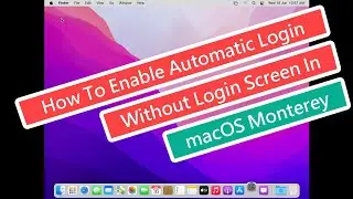 How To Enable Automatic Login Without Login Screen In macOS Monterey