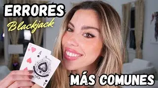 4 ERRORES MÁS COMUNES EN BLACKJACK