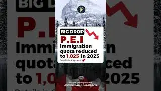 Prince Edward Island has announced a major reduction in immigration nomination spaces 2025