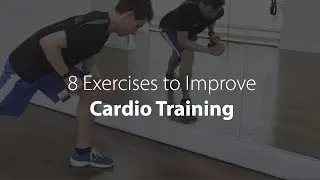 8 Exercises to Improve Cardio Training