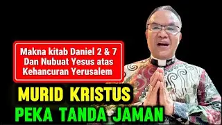 Makna Kitab Daniel 2 & 7 dan Sabda Yesus atas Kehancuran Yerusalem - Kerajaan Allah Sudah Dekat