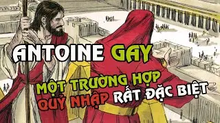[ ANTOINE GAY ] MỘT TRƯỜNG HỢP QUỶ NHẬPRẤT ĐẶC BIỆT