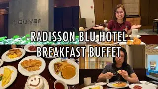 STAYCATION PART 2 | BREAKFAST BUFFET RADISSON BLU HOTEL DUBAI DEIRA CREEK | BOULVAR