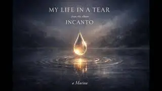 My Life in a Tear  | From 