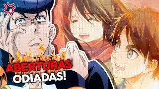 7 Aberturas mais ODIADAS dos ANIMES!