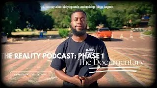 The Reality Podcast-Phase 1 Documentary. (Promo film produced by Alex Dande)