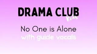 Drama Club Kids - SOLO No One is Alone