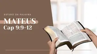 Estudo da Palavra - Mateus 9:9-13