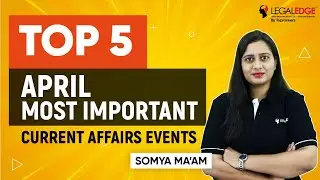 Current Affairs 5 most Important Topics of April for Clat 2022 | Clat 2022 Current Affairs