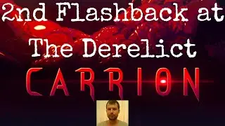 5. Red CARRION 2nd Flashback memory at The Derelict