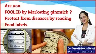 Are you fooled by Healthy food Marketing gimmick ? Read food label to protect yourself