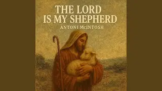 The Lord Is My Shepherd (Mix 1)