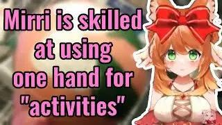 Mirri is skilled at using one hand for 
