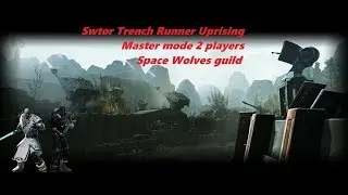 SWTOR Trench Runner Uprising Master Mode only 2 players Ghingur Dinamon Space Wolves guild