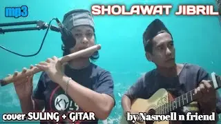 SHOLAWAT JIBRIL | cover SULING | by NASROELL