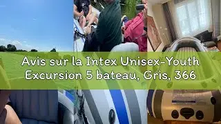 Avis sur la Intex Unisex-Youth Excursion 5 bateau, Gris, 366 x 168 43 cm EU