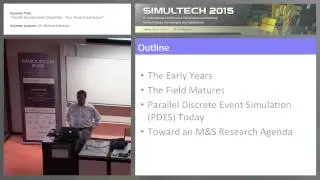 "Parallel Discrete Event Simulation - Past,..." Dr. Richard Fujimoto (SIMULTECH 2015)