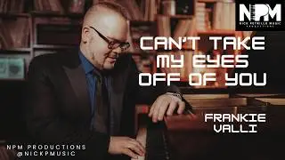 Can't Take My Eyes Off Of You -- Frankie Valli Easy Listening Solo Instrumental Piano Cover