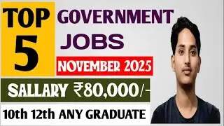 🔥 November 2025 Top Government Vacancies | High Salary Govt Jobs | Apply Now