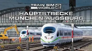 Train Sim World 2: Hauptstrecke M&uuml;nchen - Augsburg | Out Now!