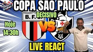 REACT AO VIVO: VASCO X BOTAFOGO SP COPA S&Atilde;O PAULO SUB20