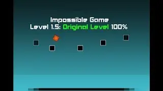 Impossible Game Level 1.5: Original Level