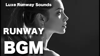 Luxury Runway BGM 【vol 27】