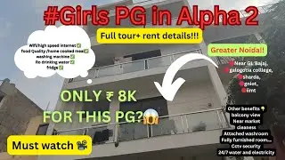 Girls PG in Alpha 2 Only in ₹8K Greater Noida🔥 | Full Tour✅ + Rent 💯| Near GL Bajaj, Sharda 