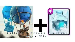 How to get a easy win with a  Balloon - Freeze - Clone Deck in Clash Royale