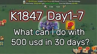 New Acc K1847 Day1-7,What can I do with $500 in 30 days? Lords Mobile #lordsmobile