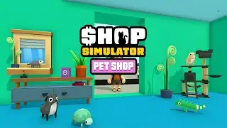 Opening Our NEW Pet Shop! Boxing Up Animals To Sell To Happy Customers | Shop Simulator Pet Shop!