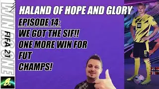 FIFA 21 - HALAND OF HOPE AND GLORY EP 14 - READY FOR FUT CHAMPS!