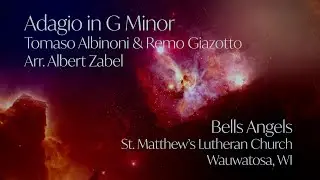Adagio in G Minor Albinoni & Giazotto Arr. Albert Zabel, Bells Angels, Wauwatosa, WI