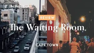 The Waiting Room in Cape Town - Review