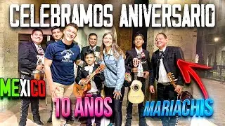 💍 LLEVO una SERENATA a MI MUJER en MÉXICO 🇲🇽 CELEBRAMOS 10 AÑOS de ANIVERSARIO 💒👰