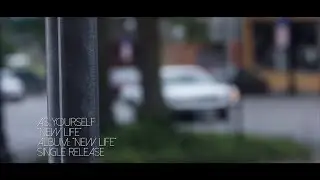 As Yourself - New Life | Oficjalny teledysk