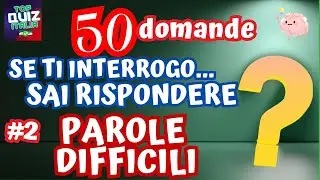 Se Ti Interrogo, Sai Rispondere? 🧠🧠 50 Parole Difficili Italiane Che Ti Faranno Impazzire 🤯 Ep.2
