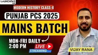 Punjab PCS Mains 2025: Free Live Classes + Notes | Modern History 8 | 8999396000 | Punjab Launchpad