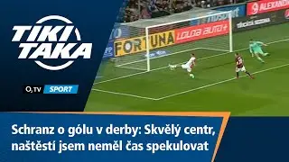 TIKI-TAKA: Schranz o gólu v derby: Skvělý centr, naštěstí jsem neměl čas spekulovat