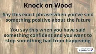 Idioms: Knock on Wood