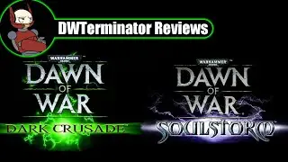 Review - Warhammer 40,000: Dawn of War - Dark Crusade & Soulstorm