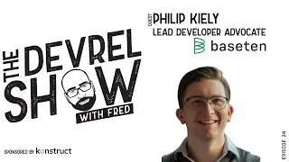devrelshow episode 24 - Philip Kiely